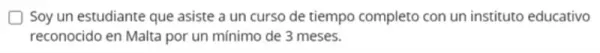 NO debes marcar la opción de "Soy Estudiantes que asiste a un curso..."